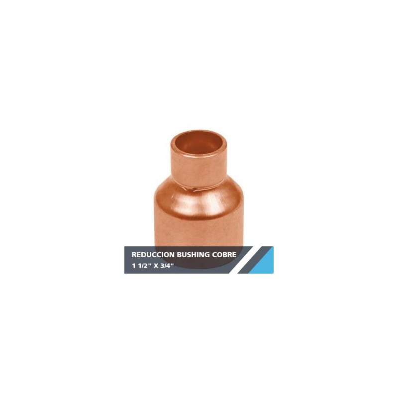 REDUCCION BUSHING COBRE 1 1/2? X 3/4?
