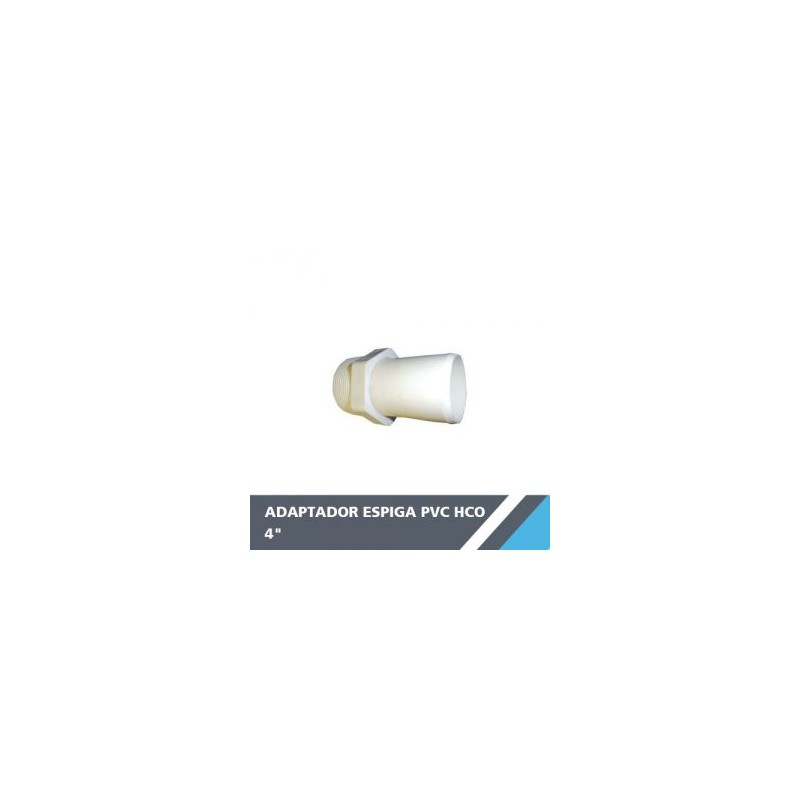 ADAPTADOR ESPIGA PVC HCO 4?